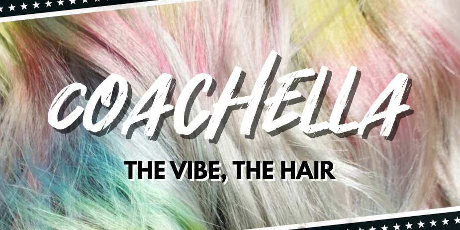 Coachella: l'atmosfera, i capelli