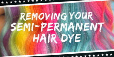 Enlever Votre Couleur de Cheveux Semi-Permanente